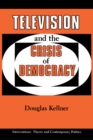 Television And The Crisis Of Democracy - eBook
