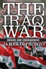The Iraq War : Origins and Consequences - eBook