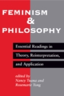 Feminism And Philosophy : Essential Readings In Theory, Reinterpretation, And Application - eBook