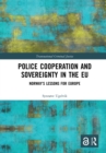 Police Cooperation and Sovereignty in the EU : Norway’s Lessons for Europe - eBook