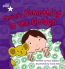 Star Phonics: There's Something in the Garden (Phase 4) - Book
