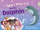 Bug Club Blue (KS1) A/1B The Mermaids and the Dolphin 6-pack - Book