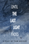 Until the Last Light Fades (School Edition) - Book