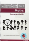 Pearson Primary Progress and Assess Teacher's Guide: Year 6 Maths - Book