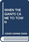 WHEN THE GIANTS CAME TO TOWN - Book