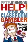 Help! I'm a Classroom Gambler - Book