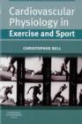 Cardiovascular Physiology in Exercise and Sport - Book