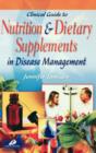 Clinical Guide to Nutrition and Dietary Supplements in Disease Management - Book