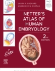 Netter's Atlas of Human Embryology : Netter's Atlas of Human Embryology - E-BOOK - eBook