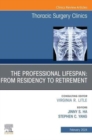 The Professional Lifespan: From Residency to Retirement, An Issue of Thoracic Surgery Clinics : Volume 34-1 - Book