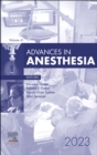 Advances in Anesthesia, 2023 : Volume 41-1 - Book