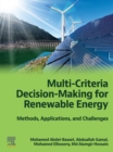 Multi-Criteria Decision-Making for Renewable Energy : Methods, Applications, and Challenges - eBook