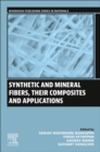 Synthetic and Mineral Fibers, Their Composites and Applications - Book