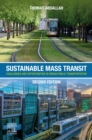 Sustainable Mass Transit : Challenges and Opportunities in Urban Public Transportation - eBook