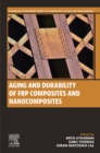 Aging and Durability of FRP Composites and Nanocomposites - eBook