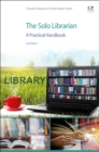 The Solo Librarian : A Practical Handbook - Book