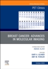 Breast Cancer: Advances in Molecular Imaging, An Issue of PET Clinics : Volume 18-4 - Book