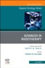 Advances in Radiotherapy, An Issue of Surgical Oncology Clinics of North America : Volume 32-3 - Book