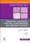 Diagnostic Challenges, Practical Considerations and Emerging Concepts, An Issue of Surgical Pathology Clinics : Volume 16-3 - Book