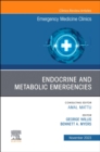 Endocrine and Metabolic Emergencies , An Issue of Emergency Medicine Clinics of North America : Volume 41-4 - Book