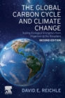 The Global Carbon Cycle and Climate Change : Scaling Ecological Energetics from Organism to the Biosphere - Book