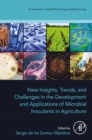 New Insights, Trends, and Challenges in the Development and Applications of Microbial Inoculants in Agriculture - eBook