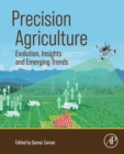 Precision Agriculture : Evolution, Insights and Emerging Trends - eBook