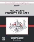 Advances in Natural Gas: Formation, Processing, and Applications. Volume 7: Natural Gas Products and Uses - eBook