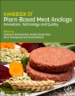 Handbook of Plant-Based Meat Analogs : Innovation, Technology and Quality - Book