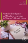 Artificial Intelligence and Machine Learning for Women's Health Issues - eBook