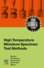 High Temperature Miniature Specimen Test Methods - eBook