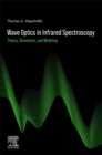 Wave Optics in Infrared Spectroscopy : Theory, Simulation, and Modeling - Book