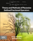 Theory and Methods of Piecewise Defined Fractional Operators - Book