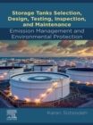 Storage Tanks Selection, Design, Testing, Inspection, and Maintenance: Emission Management and Environmental Protection : Emission Management and Environmental Protection - eBook