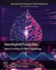 Nanohybrid Fungicides : New Frontiers in Plant Pathology - eBook
