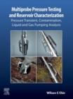 Multiprobe Pressure Testing and Reservoir Characterization : Pressure Transient, Contamination, Liquid and Gas Pumping Analysis - eBook
