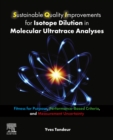 Sustainable Quality Improvements for Isotope Dilution in Molecular Ultratrace Analyses : Fitness for Purpose, Performance-Based Criteria, and Measurement Uncertainty - eBook
