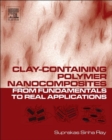 Clay-Containing Polymer Nanocomposites : From Fundamentals to Real Applications - eBook