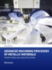 Advanced Machining Processes of Metallic Materials : Theory, Modelling, and Applications - eBook