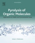 Pyrolysis of Organic Molecules : Applications to Health and Environmental Issues - eBook