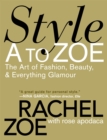 Style A To Zoe : The Art of Fashion, Beauty, and Everything Glamour - Book