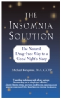 The Insomnia Solution : The Natural, Drug-Free Way to a Good Night's Sleep - Book
