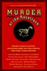 Murder at the Racetrack : Original Tales of Mystery and Mayhem Down the Final Stretch from Today's Great Writers - Book