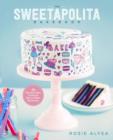 The Sweetapolita Bakebook : 75 Fanciful Cakes, Cookies, and More to Decorate - eBook