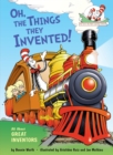 Oh, the Things They Invented! : All About Great Inventors - Book