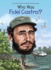 Who Was Fidel Castro? - eBook