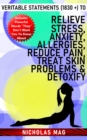 Veritable Statements (1830 +) to Relieve Stress, Anxiety, Allergies, Reduce Pain, Treat Skin Problems & Detoxify - eBook