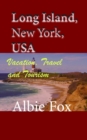 Long Island, New York, USA: Vacation, Travel and Tourism - eBook
