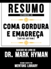 Resumo Estendido De "Coma Gordura E Emagreca (Eat Fat Get Thin) - Baseado No Livro De Dr. Mark Hyman - eBook