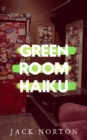 Green Room Haiku - eBook